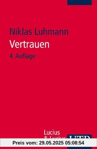 Vertrauen: Ein Mechanismus der Reduktion sozialer Komplexität Vertrauen: Ein Mechanismus der Reduktion sozialer Komplexität