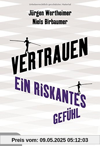 Vertrauen: Ein riskantes Gefühl