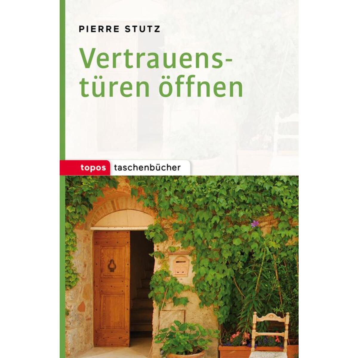 Vertrauenstüren öffnen von Topos, Verlagsgem.
