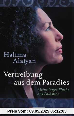 Vertreibung aus dem Paradies: Meine lange Flucht aus Palästina Vertreibung aus dem Paradies: Meine lange Flucht aus Palästina