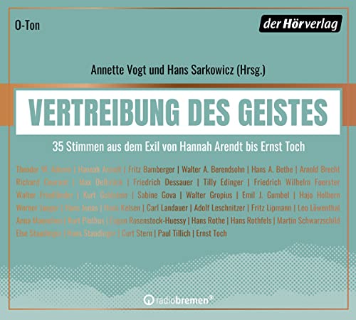 Vertreibung des Geistes: 35 Stimmen aus dem Exil von Hannah Arendt bis Ernst Toch von der Hörverlag