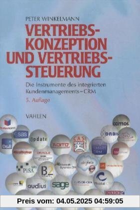 Vertriebskonzeption und Vertriebssteuerung: Die Instrumente des integrierten Kundenmanagements - CRM