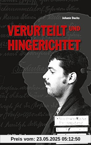 Verurteilt und hingerichtet: Berühmte Kriminalfälle aus der Oberpfalz und Niederbayern
