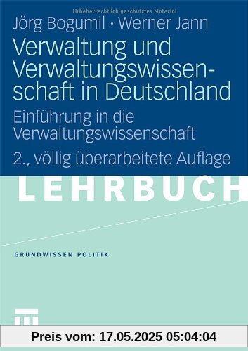 Verwaltung und Verwaltungswissenschaft in Deutschland: Einführung in die Verwaltungswissenschaft: EinfÃ1/4hrung in die Verwaltungswissenschaft (Grundwissen Politik)