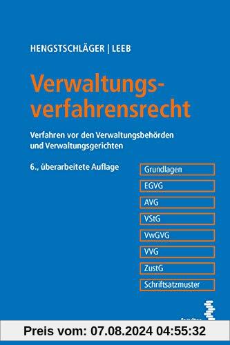 Verwaltungsverfahrensrecht: Verfahren vor den Verwaltungsbehörden und Verwaltungsgerichten. Grundlagen - EGVG - AVG - VStG - VwGVG - VVG - ZustG - Schriftsatzmuster