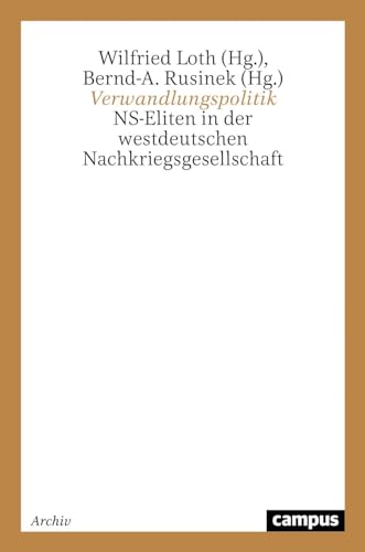 Verwandlungspolitik: NS-Eliten in der westdeutschen Nachkriegsgesellschaft von Campus Verlag