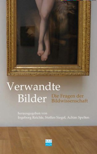 Verwandte Bilder. Die Fragen der Bildwissenschaft von Kulturverlag Kadmos