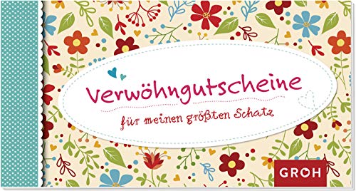 Verwöhngutscheine für meinen größten Schatz: Gutscheinbuch Verwöhngutscheine für meinen größten Schatz: Gutscheinbuch