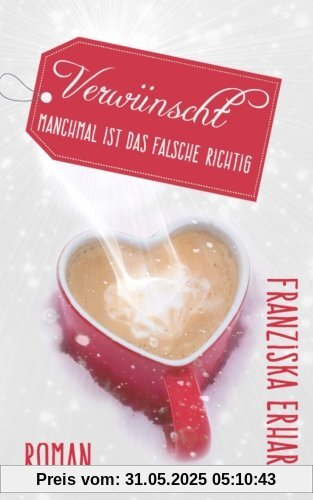 Verwünscht - Manchmal ist das Falsche richtig