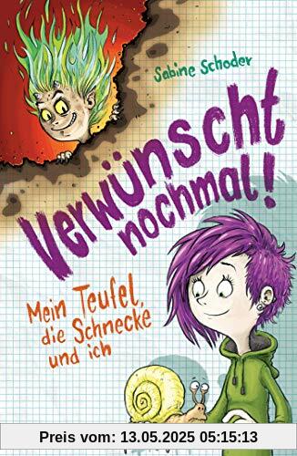 Verwünscht nochmal! Mein Teufel, die Schnecke und ich