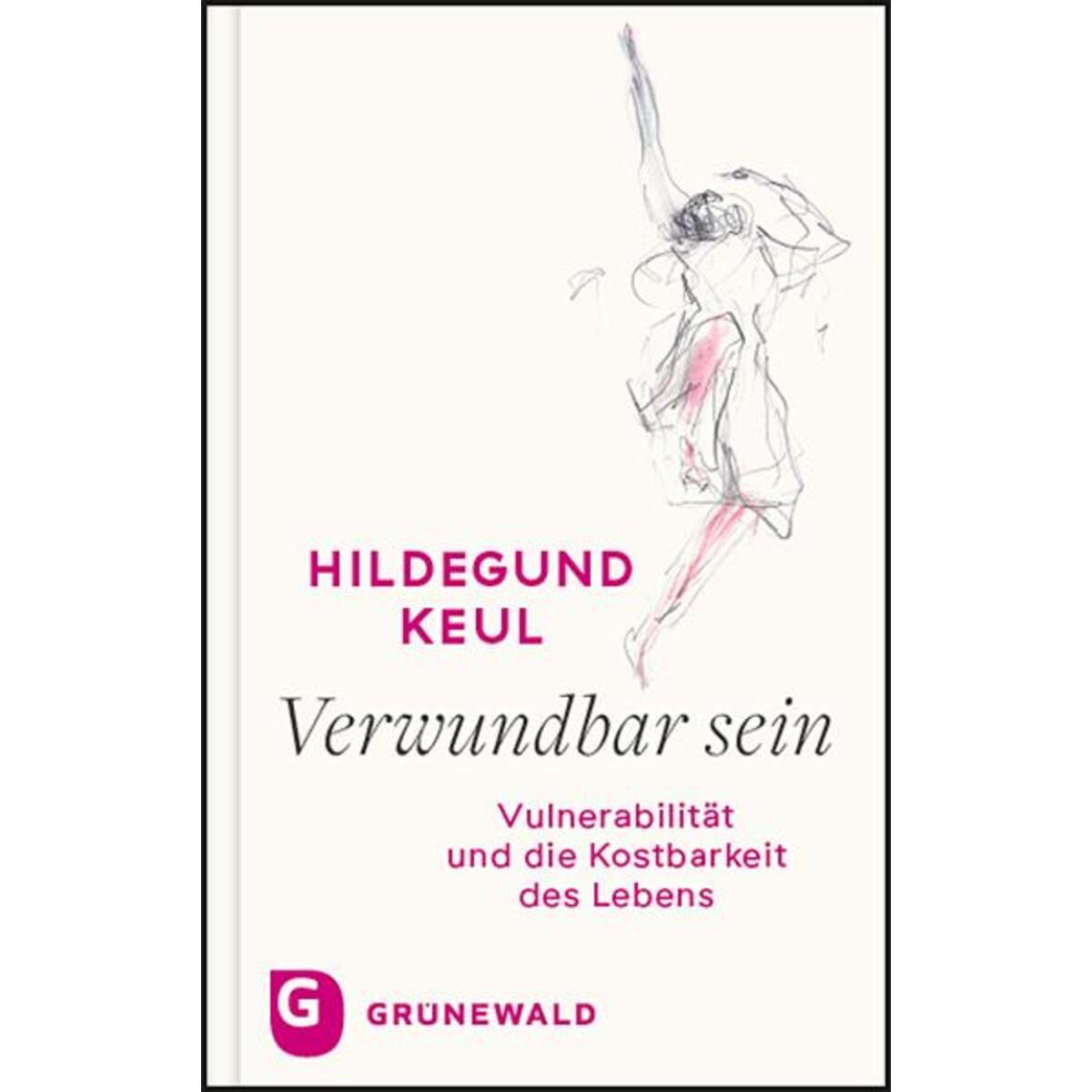 Verwundbar sein von Matthias-Grünewald-Verlag