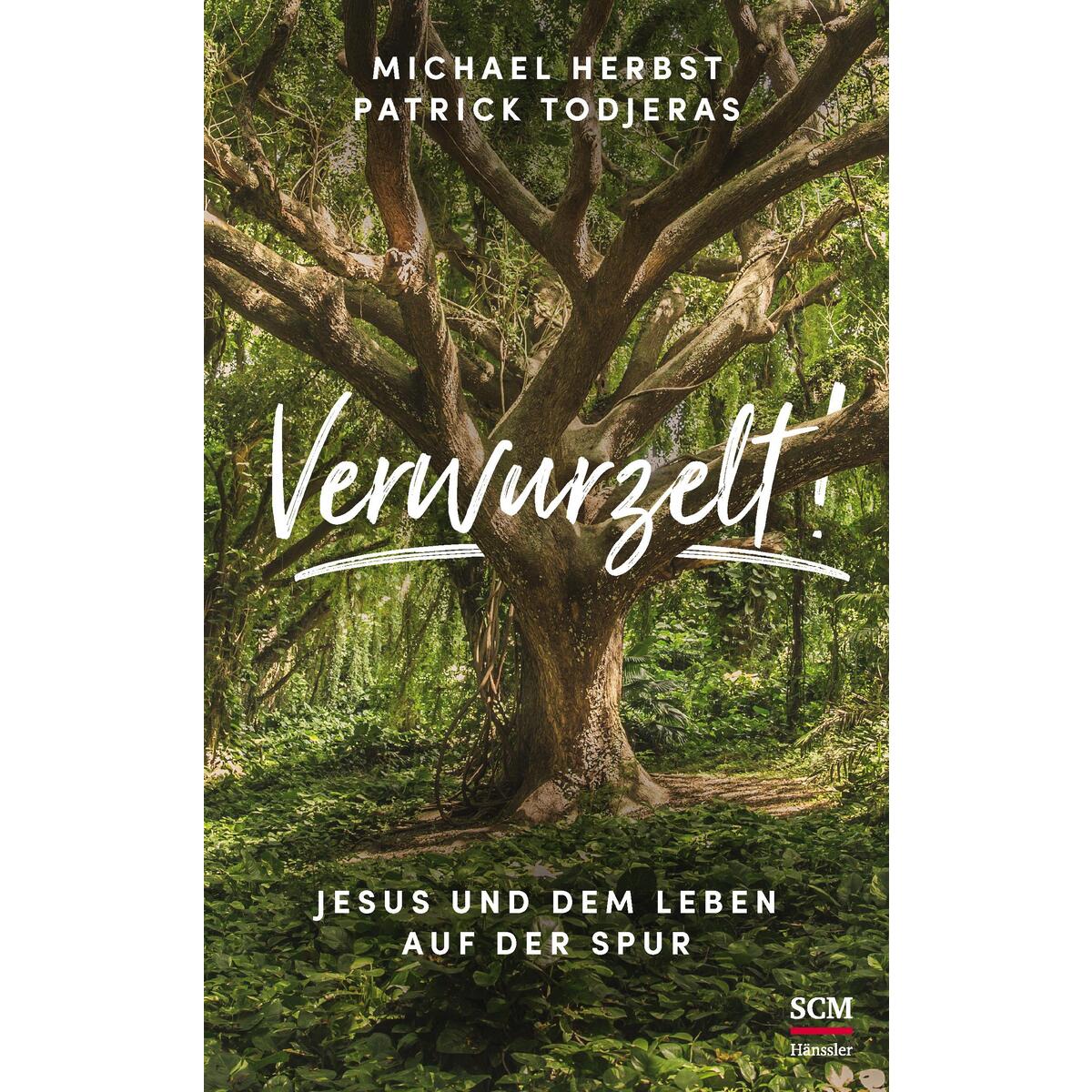 Verwurzelt! von SCM Hänssler