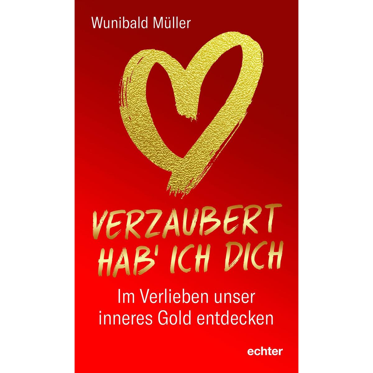 Verzaubert hab&#039; ich dich von Echter Verlag GmbH