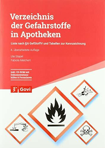Verzeichnis der Gefahrstoffe in Apotheken: Liste nach § 6 GefStoffV und Tabellen zur Kennzeich...