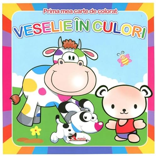 Veselie In Culori. Prima Mea Carte De Colorat von Aramis