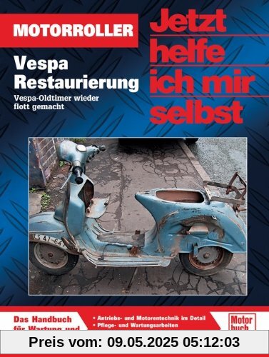 Vespa: Restaurierung / Oldtimer wieder flott gemacht (Jetzt helfe ich mir selbst)