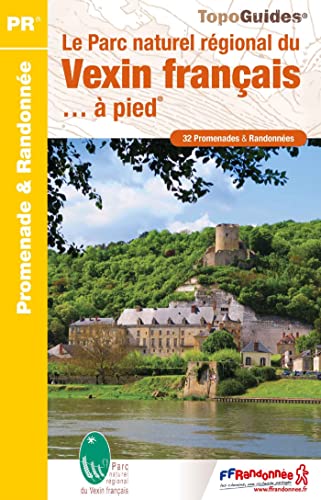 Vexin le PNR du Vexin français à pied 32PR (PN14): réf. PN14 (Promenade & Randonnée) von Federation Francaise de la Randonnee Pedestre