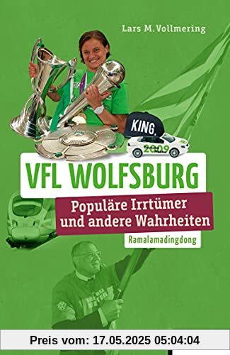 VfL Wolfsburg: Populäre Irrtümer und andere Wahrheiten (Irrtümer und Wahrheiten)