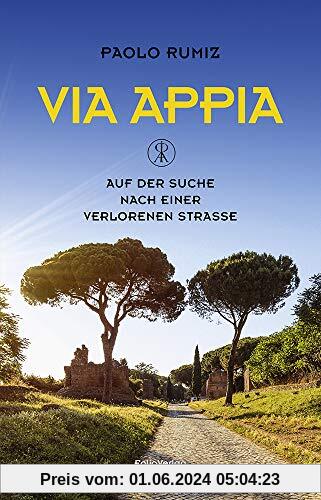 Via Appia: Auf der Suche nach einer verlorenen Straße (Transfer Bibliothek)