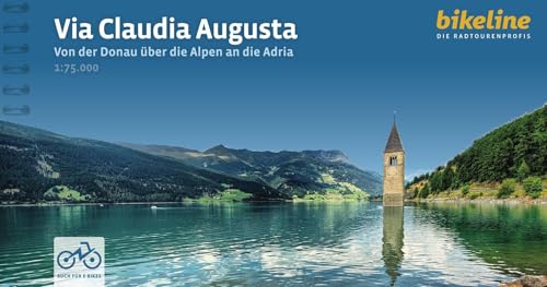 Via Claudia Augusta: Von der Donau über die Alpen an die Adria, 800 km, 1:75.000 (Bikeline Radtourenbücher) von Esterbauer GmbH