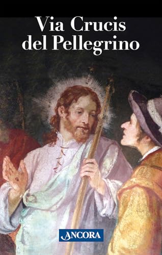 Via Crucis del pellegrino. Meditazioni con papa Francesco (Sussidi liturgici) von Ancora