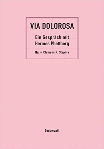 Via Dolorosa: Ein Gespräch mit Hermes Phettberg von Sonderzahl Verlagsges.