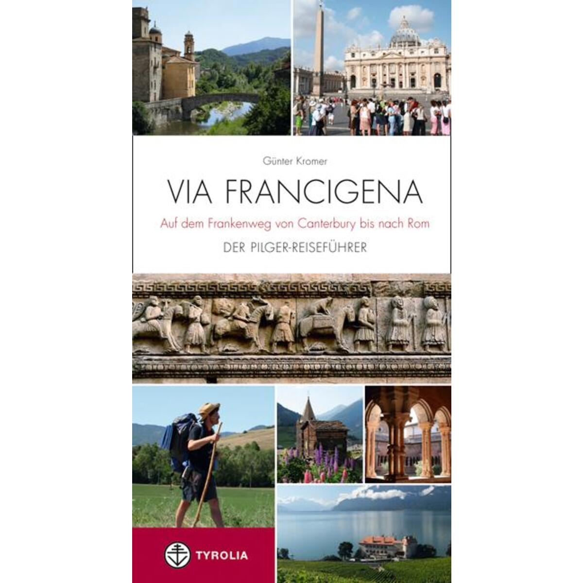 Via Francigena Via Francigena von Tyrolia Verlagsanstalt Gm