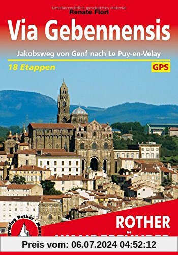 Via Gebennensis: Jakobsweg von Genf nach Le Puy-en-Velay. 18 Etappen. Mit GPS-Tracks. (Rother Wanderführer)