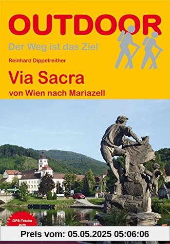 Via Sacra von Wien nach Mariazell (Der Weg ist das Ziel)