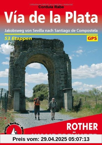 Via de la Plata. Jakobsweg von Sevilla nach Santiago de Compostela. 53 Etappen. Mit GPS-Tracks