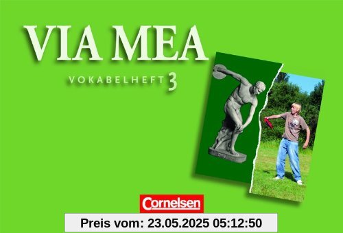 Via mea: Band 3: 3./4. Lernjahr - Vokabelverzeichnis