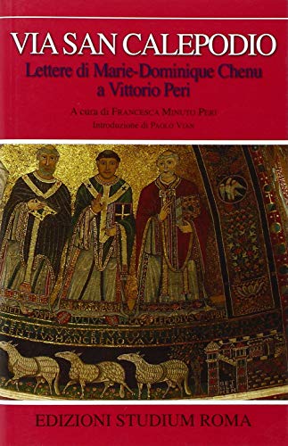 Via san Calepodio. Lettere di Marie-Dominique Chenu a Vittorio Peri (Coscienza/Studi) von Studium