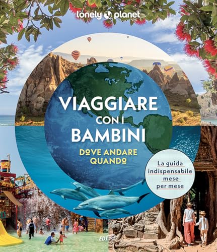 Viaggiare con i bambini. Dove andare quando. Ediz. a colori (Fotografici/Lonely Planet) von Lonely Planet Italia