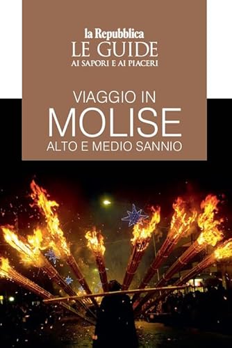 Viaggio in Molise. Alto e medio Sannio. Le guide ai sapori e ai piaceri (Le Guide di Repubblica) von Gedi (Gruppo Editoriale)