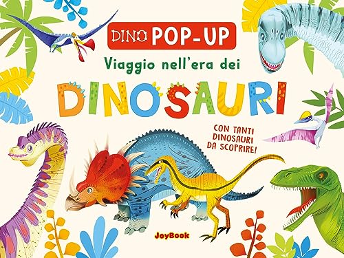 Viaggio nell'era dei dinosauri. Ediz. a colori (Grandi favole pop up) von Joybook