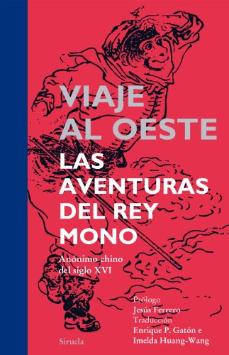 Viaje al Oeste : las aventuras del Rey Mono (Tiempo de Clásicos, Band 18)