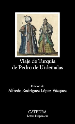 Viaje de Turquía de Pedro de Urdemalas (Letras Hispánicas)