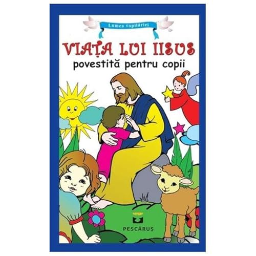 Viata Lui Iisus Povestita Pentru Copii von Pescarus