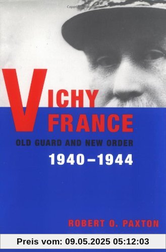 Vichy France: Old Guard and New Order
