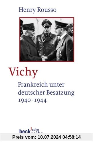 Vichy: Frankreich unter deutscher Besatzung 1940-1944