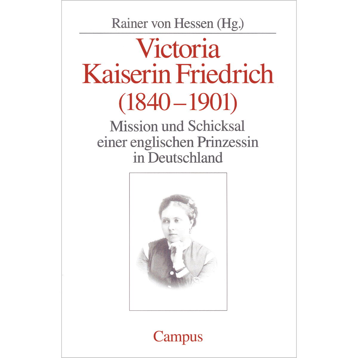 Victoria Kaiserin Friedrich von Campus Verlag GmbH