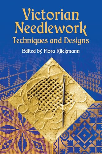 Victorian Needlework: Techniques and Designs (Dover Crafts: Embroidery & Needlepoint) von Dover Publications