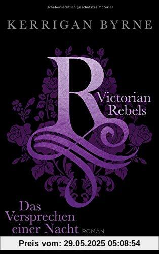 Victorian Rebels - Das Versprechen einer Nacht (The Victorian Rebels)