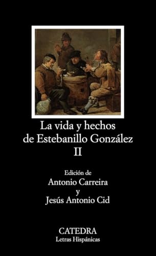 Vida y hechos de Estebanillo González, II (Letras Hispánicas) von Ediciones Cátedra