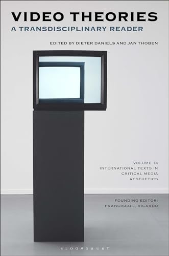 Video Theories: A Transdisciplinary Reader (International Texts in Critical Media Aesthetics)