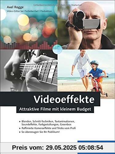 Videoeffekte: Attraktive Filme mit kleinem Budget: Videoschnitt, Blende, Zeitraffer, Soundeffekte und Greenscreen Videoeffekte: Attraktive Filme mit kleinem Budget: Videoschnitt, Blende, Zeitraffer, Soundeffekte und Greenscreen