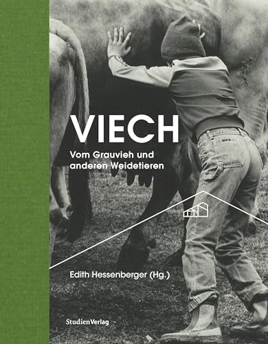 Viech: Vom Grauvieh und anderen Weidetieren (Ötztaler Museen Schriften) von Studienverlag GmbH