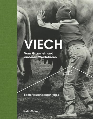 Viech: Vom Grauvieh und anderen Weidetieren (Ötztaler Museen Schriften)