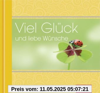 Viel Glück und liebe Wünsche Viel Glück und liebe Wünsche