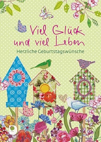 Viel Glück und viel Leben: Herzliche Geburtstagswünsche (Eschbacher Herzenswünsche) von Eschbach Verlag Am